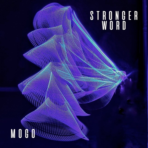 MOGO (VE-IE) - Stronger Word [1908132]
